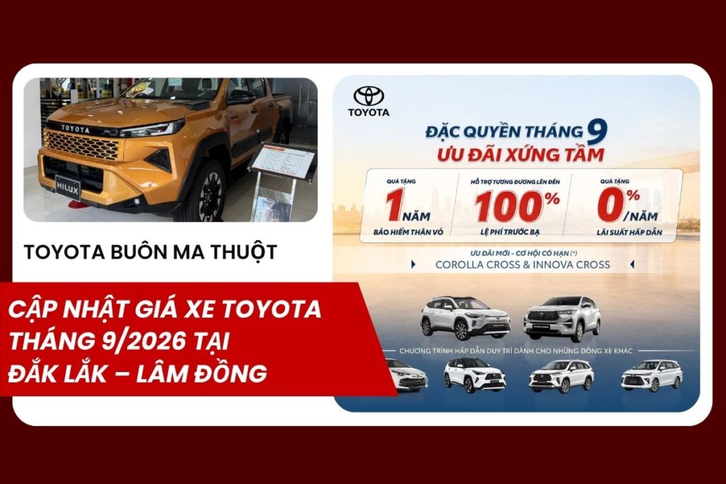 Toyota Buôn Ma Thuột Cập Nhật Giá Xe Toyota Tháng 9/2026 Tại Đắk Lắk – Lâm Đồng 1 Toyota Buon Ma Thuot cap nhat gia xe Toyota tai daklak lam dong thang 9