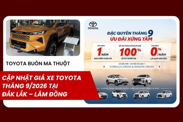 Toyota Buon Ma Thuot cap nhat gia xe Toyota tai daklak lam dong thang 9